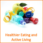 Healthier Eating & Active Living